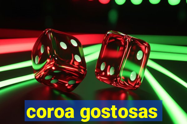 coroa gostosas